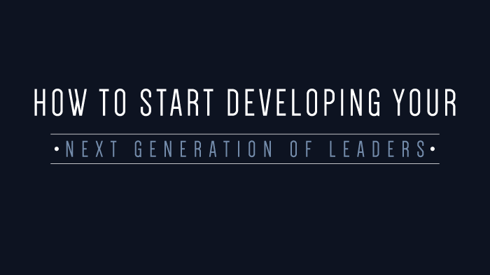 如何开始培养你的下一代领导者